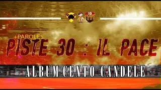 ALBUM CENTO CANDELE +PAROLES | PISTE 30-Il Pace