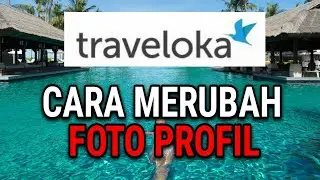CARA MENGGANTI/MENGUBAH FOTO AKUN TRAVELOKA