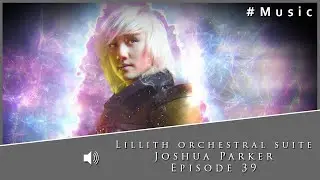Lillith orchestral suite