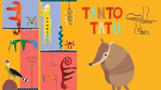 Tanto Tatu - Camerata Caipira