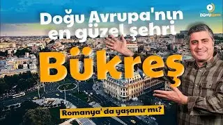 DÜNYA ALEMİ GEZİYORUZ / BÜKREŞ - AHMET DAŞTAN İLE DünyAlem