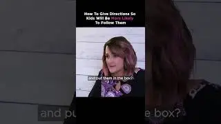 How to Give Directions So Kids Will Be More Likely To Follow Them