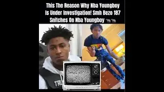 Reason Nba YoungBoy Under Investigation & Locked Up Cuz Bezo 187 Snitched