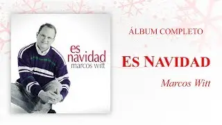 Marcos Witt - Es Navidad (Álbum Completo)