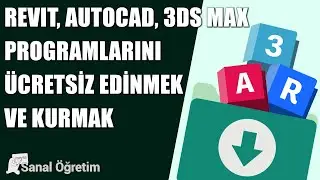 Revit, AutoCAD, 3DS Max Programlarını Ücretsiz Edinmek ve Kurmak