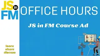 Office Hours August 1, 2024 PM -JS in FM Course Ad