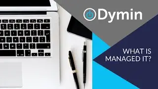 Dymin Systems - What is Managed IT? IT done right!