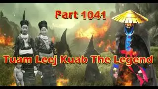 Tuam Leej Kuab The Legend Hmong Warrior  (Part 1041)