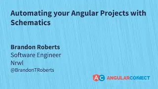 Automating your Angular projects with Schematics | Brandon Roberts | 
