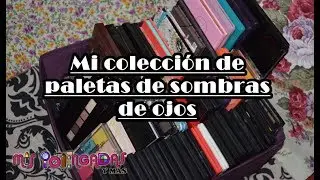 Mi colección de paletas de sombras de ojos