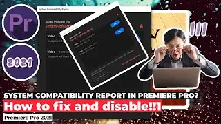 System Compatibility Report in Premiere Pro 2021