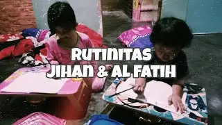 Daily Vlog Random Jihan dan Al Fatih Pagi Siang Sore dan Malam Hari