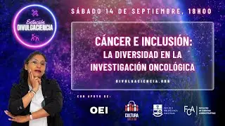 T5E17 - Cáncer e Inclusión: La Diversidad en la Investigación Oncológica 🧬🔬👧🏾👵🏼