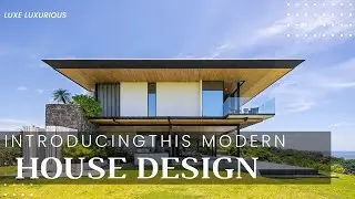 Modern House Design On A Hill With stunning Views From Every Corner blending with Nature and luxury