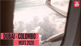 LIVE | DUBAI - COLOMBO | FULL FLIGHT | EMIRATES BOEING 787 | FLIGHT SIMULATOR 2020 MSFS 2020