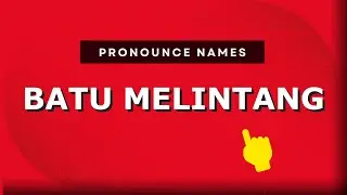 How to pronounce Batu Melintang in Malaysia (Malaysian pronunciation)? - Pronounce Names
