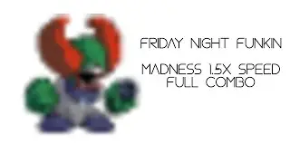 Friday Night Funkin (osu!mania): Madness 1.5x Speed FULL COMBO
