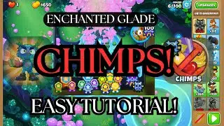ENCHANTED GLADE CHIMPS! (SIMPLE TUTORIAL) - New map! BTD6