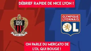 DÉBRIEF RAPIDE NICE 0-0 LYON ! LE MERCATO LYONNAIS BOUGE !!