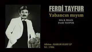 Ferdi Tayfur - Yabancın mıyım (1986)
