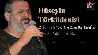 Hüseyin Türküdenizi - Zulüm Bir Taraftan Zam Bir Taraftan | © 2023 Mim Production