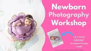 Newborn Photography Workshop (In-Person)