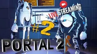 PORTAL 2 ➤ СОВМЕСТНОЕ ПРОХОЖДЕНИЕ #2 ➤ ДУМАЕМ ВМЕСТЕ ➤ ПОРТАЛ 2 СТРИМ 🔴