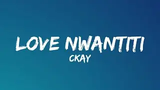 CKay - Love Nwantiti (Lyrics)