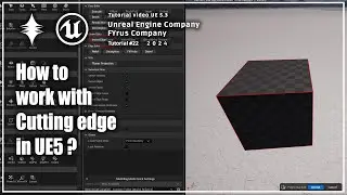 How to work with Cutting edge in UE5 ?
