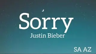 Justin Bieber Sorry Lyrics | SA AZ @JustinBieberVEVO @saaz143