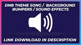 DNB THEME SONG /  BACKGROUND / BUMPERS / SOUND EFFECTS