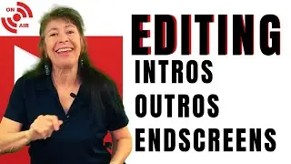 Intro and Outro for Video plus how to use YouTube End Screens
