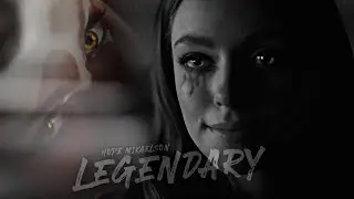 Hope Mikaelson l Legendary