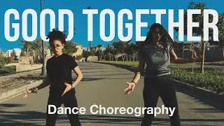SHY Martin - Good Together | Dance Choreography by Amina Moustafa & Kenzy Abouelhassan