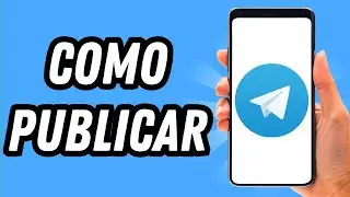 How to post on Telegram (COMPLETE GUIDE)