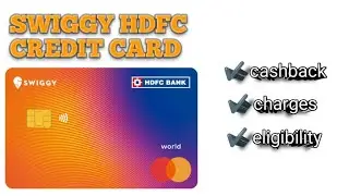 swiggy HDFC credit card best credit card 10% cashback, explore now cashback charges eligibility