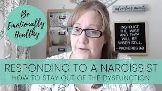 Responding to a Narcissist | Emotionally Healthy After Divorce