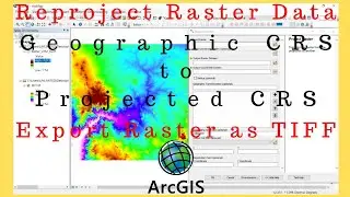 ArcGIS Reproject Raster | How to Reproject Raster in ArcGIS