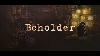 Beholder - Часть 1