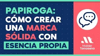 Papiroga: las claves para crear una marca auténtica e inimitable