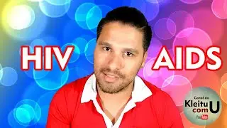 O Que Você Sabe Sobre HIV? 
