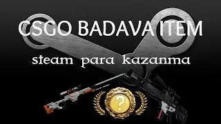 CS:GO BEDAVA İTEM ve STEAM PARA KAZANMA KANITLI:D