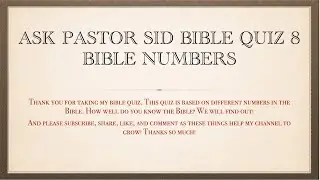 Ask Pastor Sid Bible Quiz 8 (Bible Numbers)