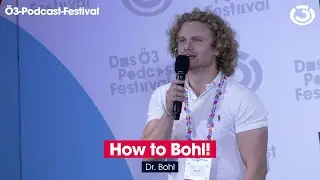 "How to Bohl!" (beim Ö3-Podcast-Festival 2023)