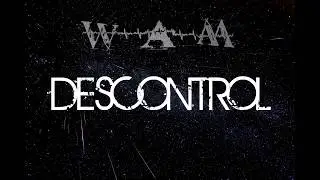 Los WAM -  Descontrol (Lyrics) 