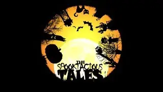 The Spooktacious Tales (HALOWEEN)