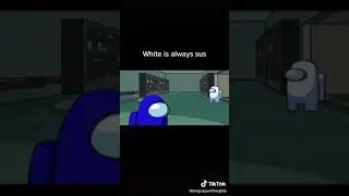 White Is always sus among us animation