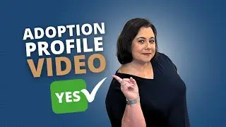 Do I Need An Adoption Profile Video?