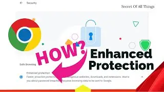 How To Enable 'Enhanced Protection' in Google Chrome For PC & Android || Windows 7,8,10,11