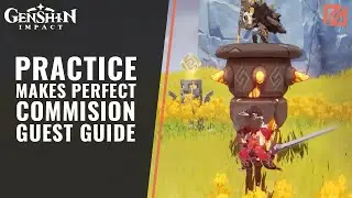 How to Finish Practice Makes Perfect Comission Quest in Genshin Impact